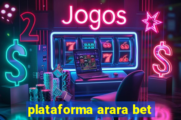 plataforma arara bet